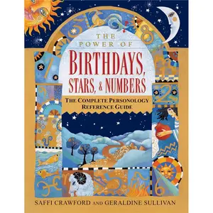 The Power of Birthdays, Stars & Numbers: The Complete Personology Reference Guide: An Astrology and Numerology Book