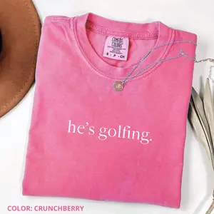 Comfort Colors He's Golfing Shirt, Golfer Wife Tee, Golf Player Shirt for Mom, Golf Season T-shirt, Women's Casual Short Sleeve Tee Cotton Fabric Tops