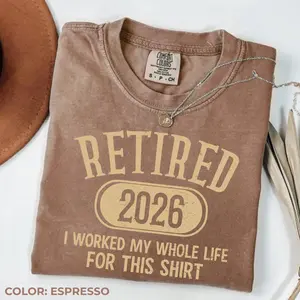 Comfort Colors Funny Retirement T Shirt, Retirement Gifts for Women, Retirement Gift For Man, Teacher Retirement Graphic Tee, Distressed Retired Est 2026