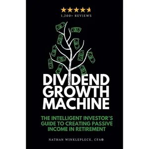 Dividend Growth Machine: The Intelligent Investor's Guide to Creating Passive Income in Retirement Hardcover – September 4, 2024