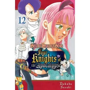 The Seven Deadly Sins: Four Knights of the Apocalypse 12 -- Nakaba Suzuki - Paperback