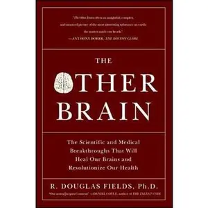 OTHER BRAIN: THE SCIENTIFIC AND MEDICAL BREAKTHROUGHS THAT WILL HEAL OUR BRAINS AND REVOLUTIO [Tradepaper]