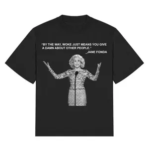 By the way woke just means you give a damn about other people, Jane Fonda Mugshot Shirt, Women power T-Shirt, Sweatshirt, Hoodie