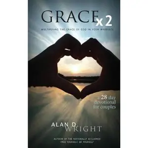 USED-Grace X2: Multiplying the Grace of God in Your Marriage by Wright, Alan D. (Paperback)