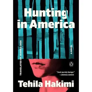 Hunting in America -- Tehila Hakimi, Paperback