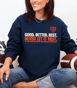 Chicago Football Shirt or Sweatshirt, Good Better Best Quote Hoodie, Chicago Touch Down Fan Shirt, Game Day Motivation Sweatshirt