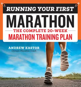 USED-Running Your First Marathon: The Complete 20-Week Marathon Training Plan by Kastor, Andrew (Paperback)