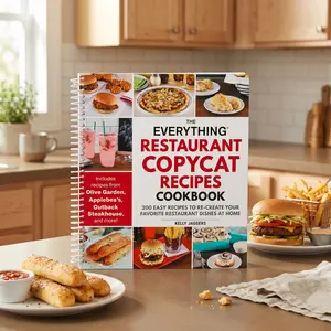 The Everything Restaurant Copycat Recipes Cookbook | 200 Easy Home Cooking Recipes Inspired by Restaurant Favorites with Burgers, Pizza, Pancakes, Breadsticks, Drinks, Desserts and Family Meal Ideas