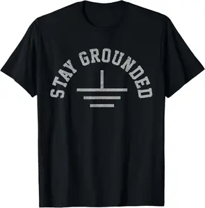 100% Cotton Funny Electrician Stay Grounded Electrical Engineer Gift T-Shirt