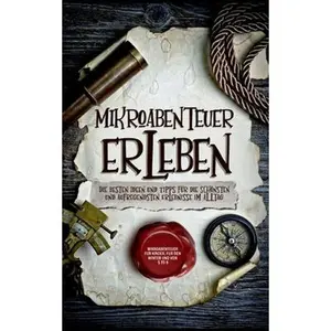 USED-Mikroabenteuer erleben: Die besten Ideen und Tipps für die schönsten und aufregendsten Erlebnisse im Alltag - inkl. Mikroabenteuer für Kinder, für den by Althaus, Lara (Paperback)