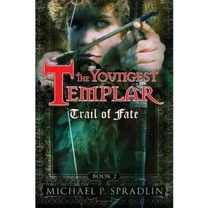 USED-Trail of Fate (The Youngest Templar, Book 2) by Michael Spradlin (Hardcover)