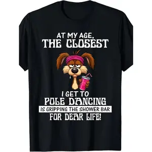 Funny Dog Quotes Unisex T-shirt 2025 Summer Short Sleeve Printed Pure Cotton 220g Pole Dancing Humor Tee Same Style for Men Women