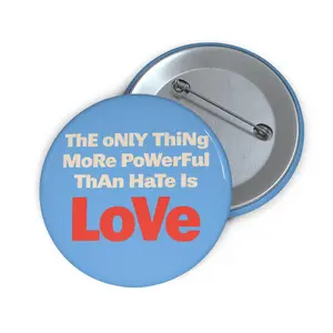 The Only Thing More Powerful Than Hate Is Love Pin, Bunny Free Speech Button, Benito Activist Message Badge, Ice Out, Half Time Show Quote, Benito Bowl 2026 Pin