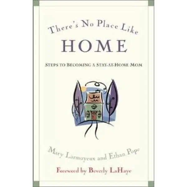 USED-There's No Place Like Home: Steps to Becoming a Stay-At-Home Mom by Mary Larmoyeux (Paperback)