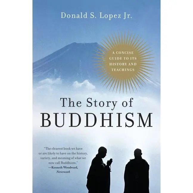 The Story of Buddhism: A Concise Guide to Its History & Teachings by Donald S. Lopez [Paperback Book]