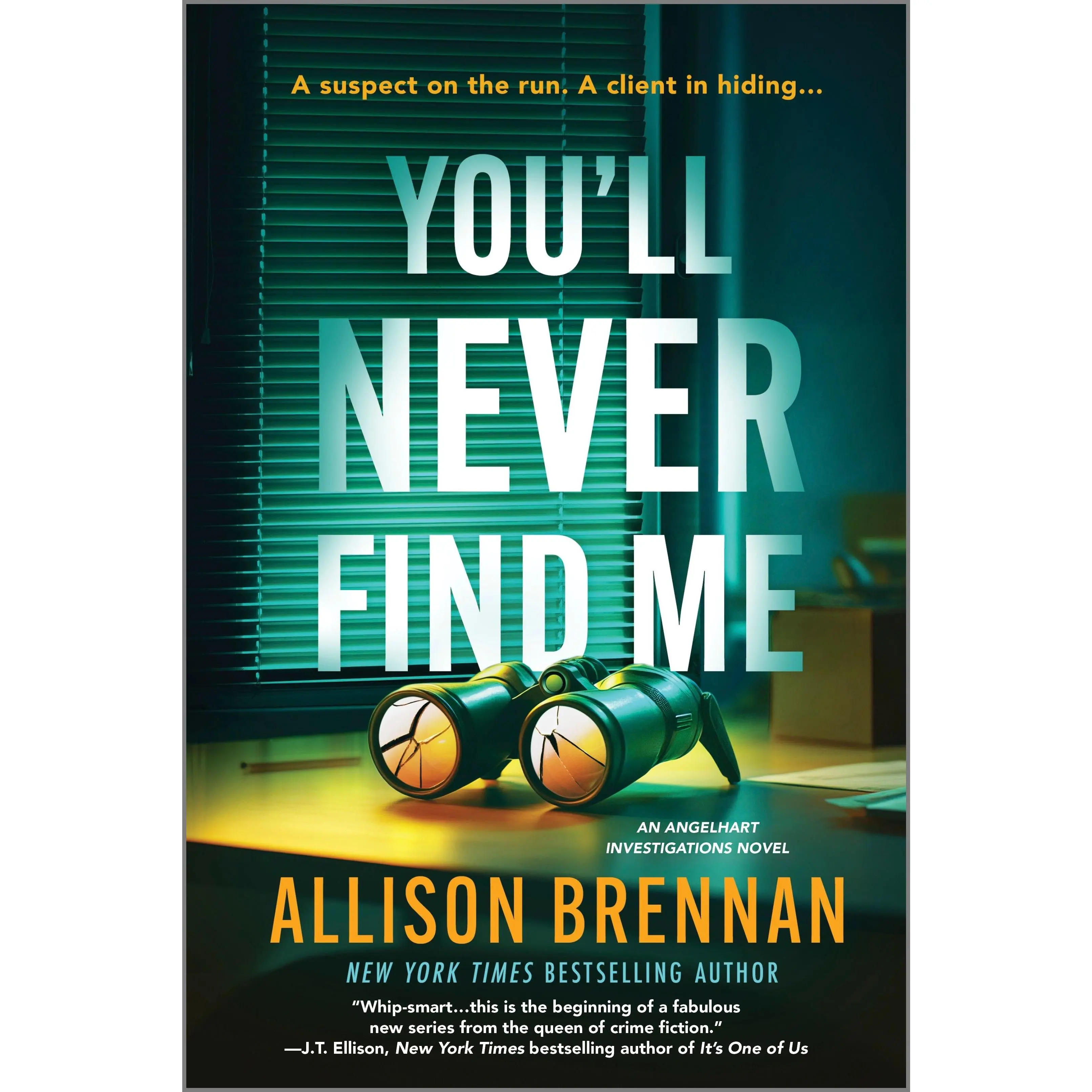 You'll Never Find Me: An Angelhart Investigations Novel (Angelhart Investigations: Volume Number 1) by Allison Brennan [Paperback Book]
