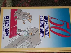 USED-50 Rules to Keep a Client Happy by Fred Poppe (Hardcover)