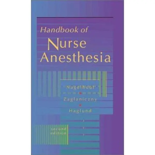 Used Nursing Reference Book - Handbook of Nurse Anesthesia by John J. Nagelhout, CRNA, PhD, FAAN (Pocket-Sized Paperback for Nursing Management & Procedures) - English, Clinical