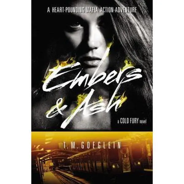 USED-Embers & Ash (A Cold Fury Novel) by T.M. Goeglein (Hardcover)