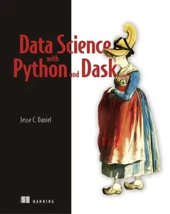 USED-Data Science with Python and Dask by Daniel, Jesse (Paperback)