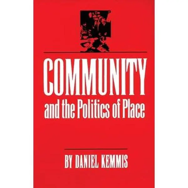 USED Book - Community and the Politics of Place by Kemmis, Daniel (Paperback) - english