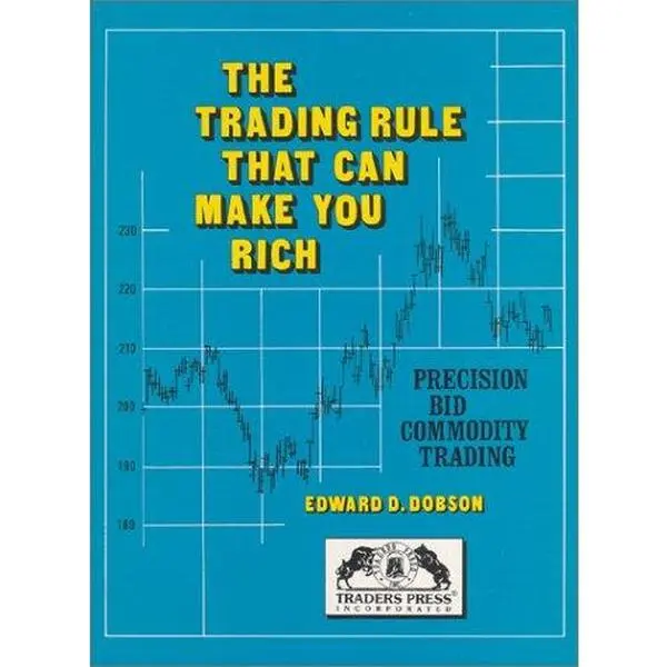 USED-Trading Rule That Can Make You Rich: Precision Bid Commodity Trading by Edward D. Dobson (Hardcover)