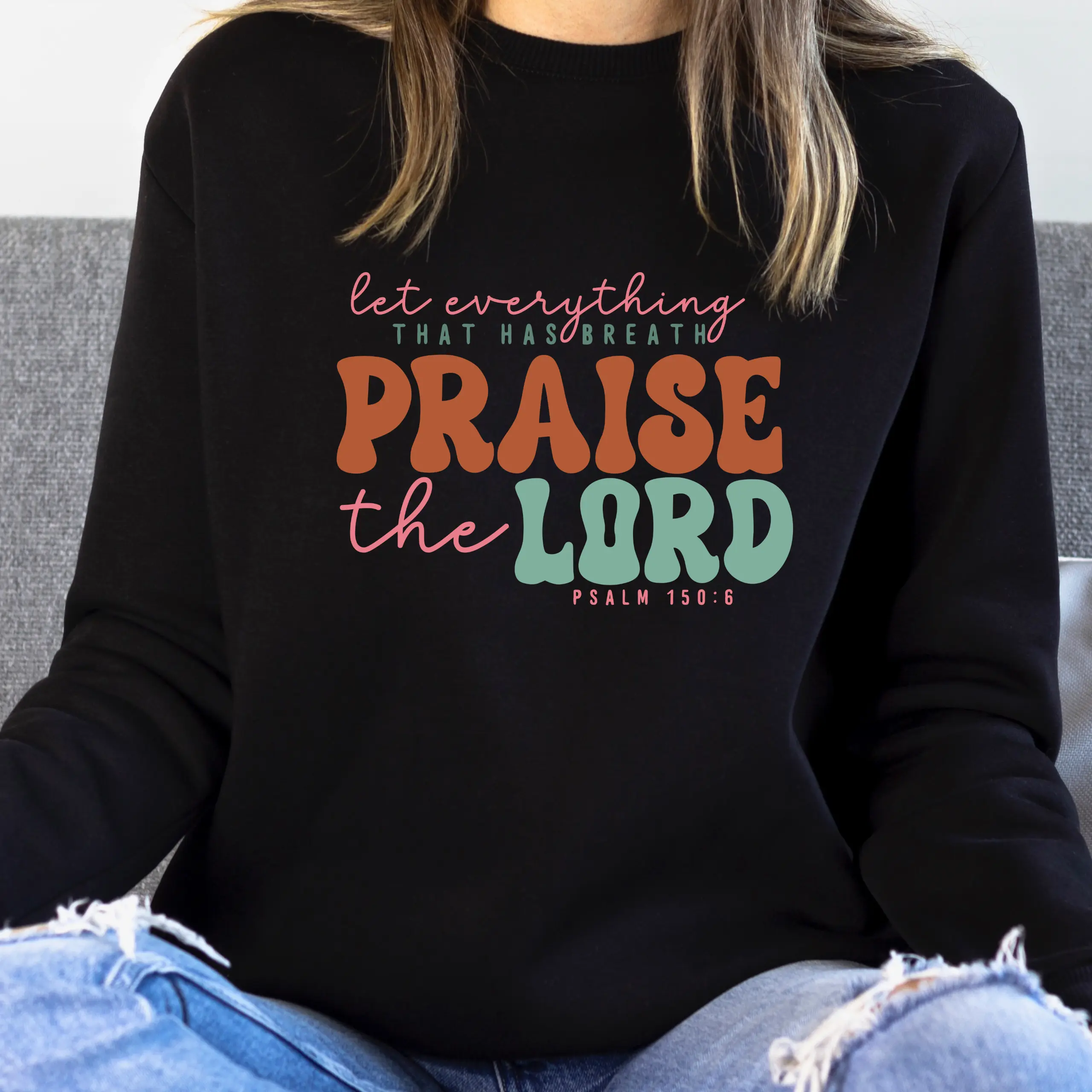 The Praise Crewneck Let Everything That Has Breath Praise The Lord T-Shirt Hoodie Sweatshirt 100% Premium Ring-Spun Cotton Minimalist Typography Christian Apparel Womenswear Essential