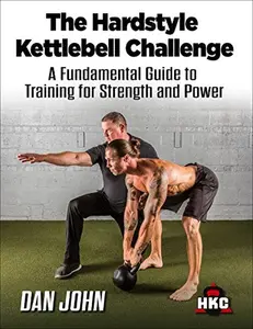 USED-The Hardstyle Kettlebell Challenge, A Fundamental Guide To Training For Strength And Power by Dan John (Paperback)