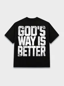 GOD’S WAY IS BETTER™ (Black) Tee