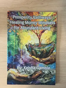 Prosperity Pathways Healing Money Mindsets for Abundant Living Journal by Keisha Gamble with Stunning Photos Engaging Coloring Pages & Vision Board Pages