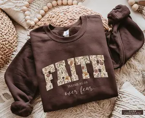 Faith Over Fear Sweatshirt or T-Shirt | Jesus Christian Apparel | Bible Verse Floral Sweater | Faith Gifts | Christian Clothing for Women & Men