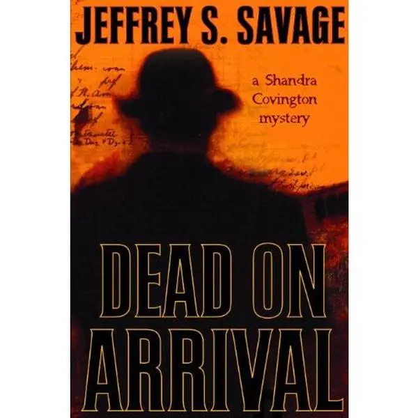 USED-Dead on Arrival: A Shandra Covington Mystery by Jeffrey S. Savage (Paperback)