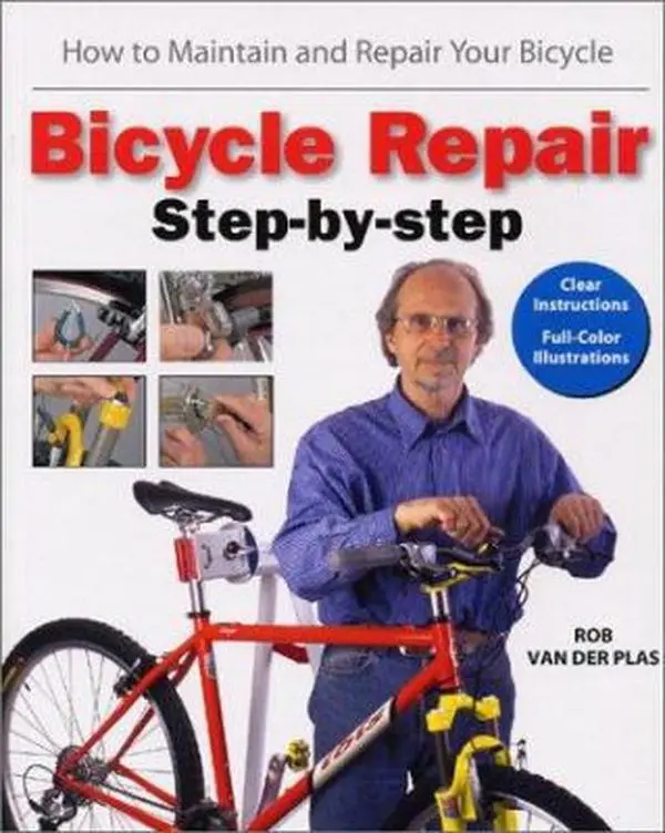 USED-Bicycle Repair Step by Step: How to Maintain and Repair Your Bicycle by Rob Van Der Plas (Paperback)
