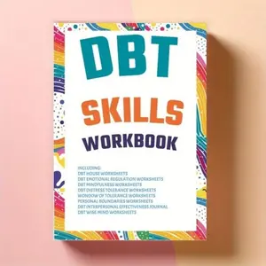 Dbt Skills Handbook Dialectical Behavior Therapy Practice Sheets Anxiety Depression Self-Help Guide Notebook, Mental Health Journal