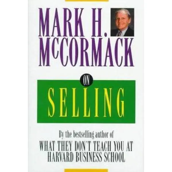 USED-On Selling by Mark H. McCormack (Hardcover)