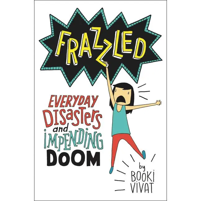 Frazzled: Everyday Disasters and Impending Doom by Booki Vivat||Booki Vivat [Hardback Book]