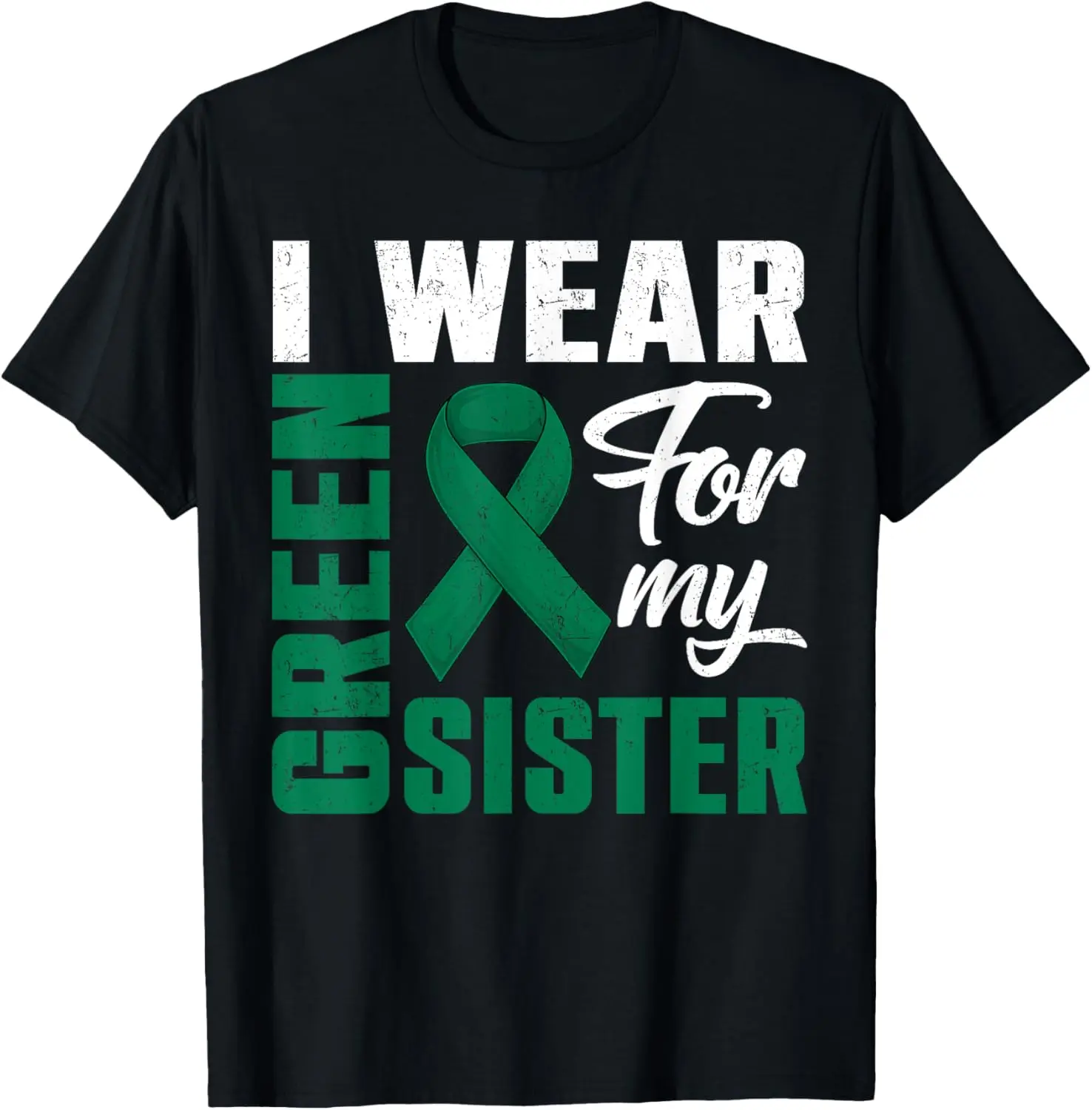 I Wear Green For My Sister Liver Cancer Awareness Month T-Shirt