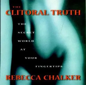 USED Book - The Clitoral Truth: The Secret World at Your Fingertips by Rebecca Chalker (Paperback) - english
