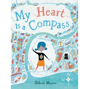 My Heart Is a Compass by Deborah Marcero [Hardcover Book]