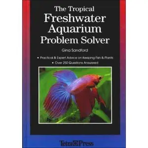 USED-The Tropical Freshwater Aquarium Problem Solver by Gina Sandford (Hardcover)