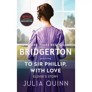 To Sir Phillip, With Love: Bridgerton (Bridgertons: Volume Number 5) by Julia Quinn [Paperback Book]
