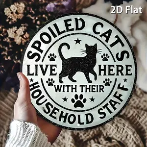 1PC 2D Flat Humorous Spoiled Cat Round Aluminum Sign - Rustic Metal Wall Art with Paw Print, Wall Metal Plaque, Vintage Plaque Decor, Suitable for Home, Garage, Coffee Shop Decoration, Indoor Use, Modern and Rustic Style, Metal Wall Art Decoration