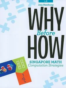 USED-Why Before How: Singapore Math Computation Strategies, Grades 1-6 by Jana Hazekamp (Paperback)