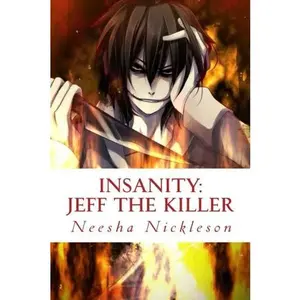 USED-Jeff the Killer: Go to Sleep (Insanity) by Neesha N Nickleson (Paperback)
