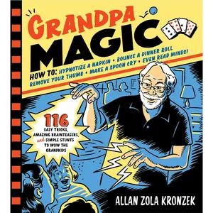 Grandpa Magic: 116 Easy Tricks, Amazing Brainteasers, and Simple Stunts to Wow the Grandkids Paperback – Illustrated, October 30, 2018