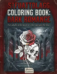 STFUATTDLAGG Coloring Book: Dark Romance: Sarcasm, Attitude & Gothic Love — A Dark Romance Coloring Book for Adults