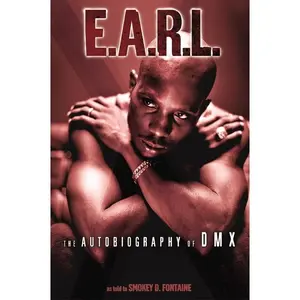 E.A.R.L.: The Autobiography of DMX by DMX||Smokey D. Fontaine [Paperback Book]