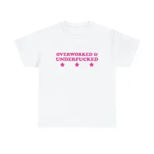 Overworked & Underfucked Unisex Tee Y2K Iconic Funny It Girl Meme Phrase Shirt Sassy Sarcasm Gift Unhinged Chaotic Viral Quote, Adult funny T-shirt, Gift for Woman and Man