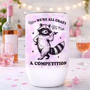 Relax We're All Crazy Wine Tumbler - Funny Wine Cup For Women