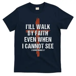 I Will Walk By Faith Even When I Cannot See T-Shirt – Inspirational Christian Shirt with Bible Verse – Faith-Based Jesus Tee for Believers, Church, and Spiritual Gifts ️